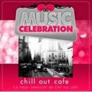 Various/Music Celebration Chill Out Cafe