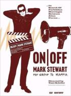 On / Off: Mark Stewart (Pop Group To Maffia)