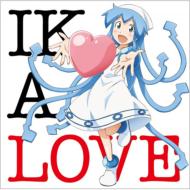 IKA LOVE  TV Anime The Invasion Ikamusume  Image Song Album