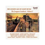 The Golden Age Of Light Music-the Composer Conducts Vol.2