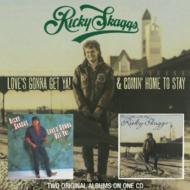 Ricky Skaggs/Love's Gonna Get Ya! / Comin'Home To Stay
