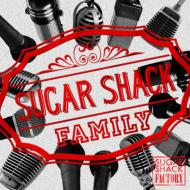 SUGAR SHACK FAMILY/Sugar Shack Factory
