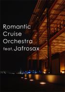 Romantic Cruise Orchestra feat.Jafrosax