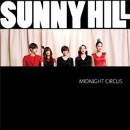 SunnyHill/1st Mini Album： Midnight Circus