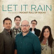 Let It Rain: The Best Of Pocket Full Of Rocks