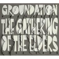 Groundation/Gathering Of The Elders (2002-2009)