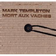 Mark Templeton/Mort Aux Vaches