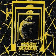 Wanton Thought/Wanton Thought