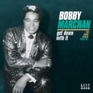 Bobby Marchan/Get Down With It