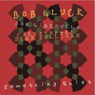 Bob Gluck/Something Quiet