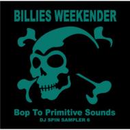 Various/Billies Weekender Dj Spin Sampler 6 (Bop To Primitive Sounds)