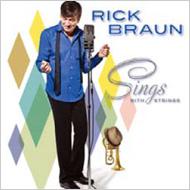 Rick Braun/Sings With Strings