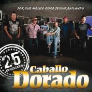 Caballo Dorado/25 Aniversario (Anniversary Edition)