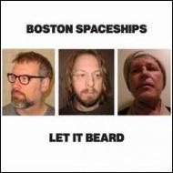Boston Spaceships/Let It Beard