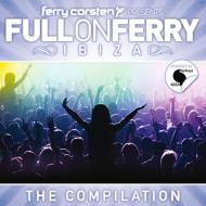 Ferry Corsten/Full On Ferry： Ibiza