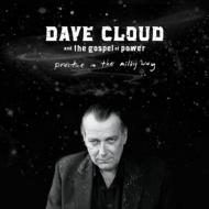 Dave Cloud  The Gospel Of Power/Practice In The Milky Way