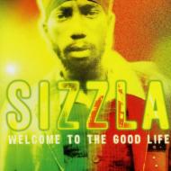 Sizzla/Welcome To The Good Life