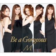 M/Be A Gorgeous (C)