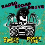 RADIOTS  STOMPIN'BIRD/Radiots Stomp Drive