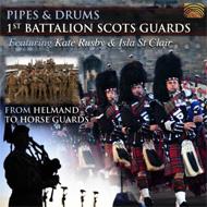 1st Battalion Scots Guards / Kate Rusby / Isla St Clair/Pipes  Drums From Helmand To Horse Guards
