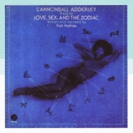 Cannonball Adderley/Love Sex And The Zodiac