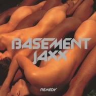 Basement Jaxx/Remedy