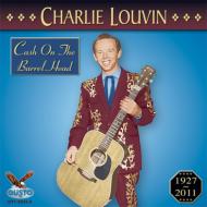 Charlie Louvin/Cash On The Barrel Head