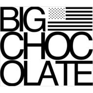  BIG CHOCOLATE