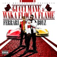 Gucci Mane / Waka Flocka Flame/1017 Bricksquad Presents Ferrari Boyz