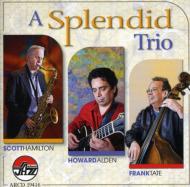 Scott Hamilton / Howard Alden / Frank Tate/Splendid Trio