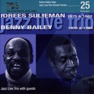 Idrees Sulieman / Benny Bailey/Swiss Radio Days Jazz Live Trio Concert Series Vol.25