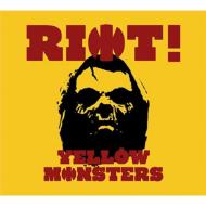 YELLOW MONSTERS/2 Riot!