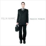 Felix Marc/Parallel Worlds