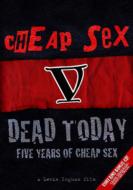 Cheap Sex/Dead Today Five Years Of Cheap Sex (+cd)