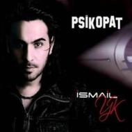 Ismail Yk/Psikopat