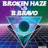 BROKEN HAZE VS B. BRAVO/Node.02