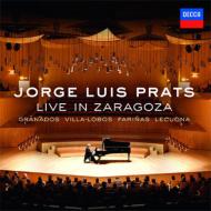 Live in Zaragoza -Granados, Villa-Lobos, Farinas, Lecuona : Jorge Luis Prats