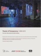Theater of Transparency/ 2000-2010 A ten-year video project by Osvaldo Romberg