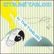 Various/Kitsune Tabloid By The Twelves