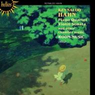 アーン、レイナルド（1874-1947）/Piano Quartet 3 Violin Sonata Etc： Room-music