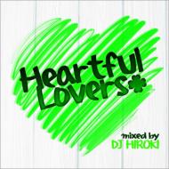 DJ HIROKI/Heartful Lovers Mixed By Dj Hiroki