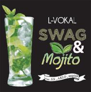 L-VOKAL/Swag  Mojito (Ltd)