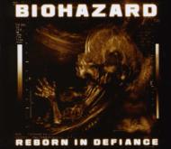 Biohazard (Metal)/Reborn In Defiance