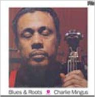 Charles Mingus/Blues  Roots
