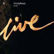Trinity Roots Live