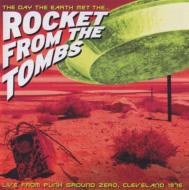 Day The Earth Met Rocket From The Tombs