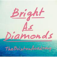 The Brixton Academy/Brighr As Diamonds