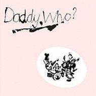 Daddy Cool/Daddy Who (40th Anniversary Edition)