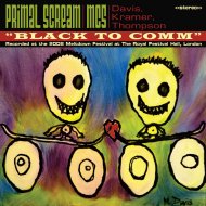 Primal Scream / Mc 5/Black To Comm