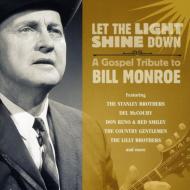 Let The Light Shine Down: A Gospel Tribute To Bill